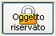 oggetto riservato